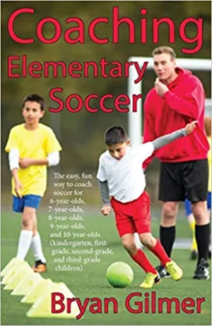 Coaching Elementary Soccer: The easy, fun way to coach soccer  6-1 Years Old Coaching Elementary Soccer: The easy, fun way to coach soccer  6-1 Years Old