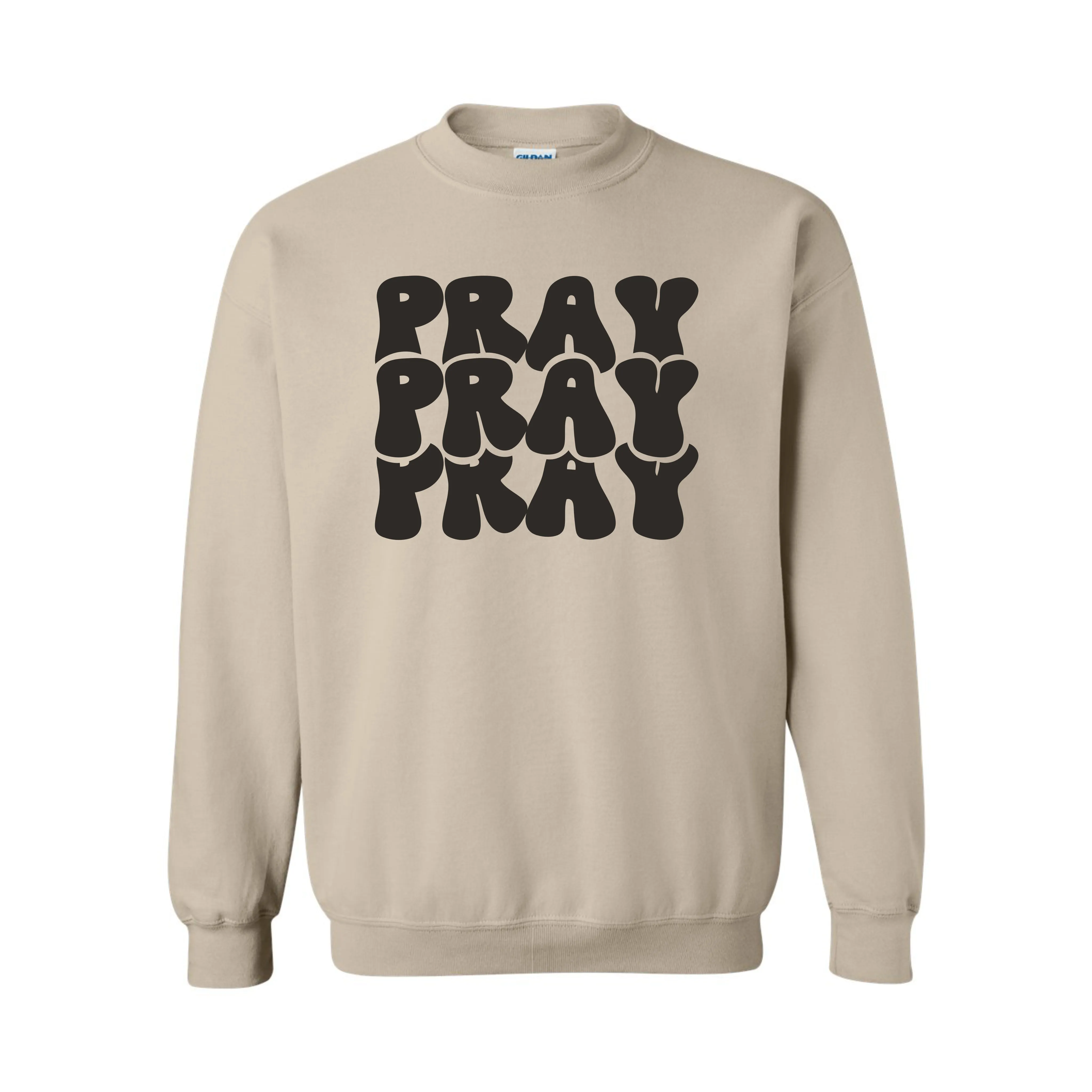 Pray Pray Pray Quote on Women's Sand Sweatshirt